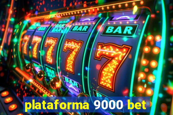 plataforma 9000 bet